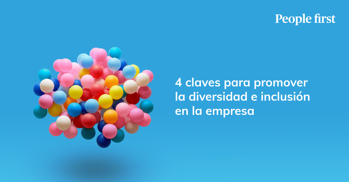 People First Claves Para Promover La Diversidad E Inclusi N En La